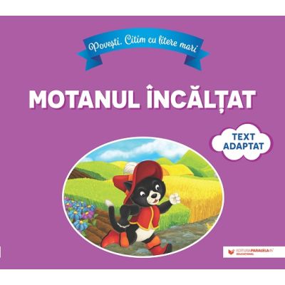 Povesti. Citim cu litere mari. Motanul incaltat (text adaptat dupa Charles Perrault)