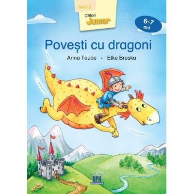 Povesti cu dragoni. Nivel 2, 6-7 ani - - Anna Taube