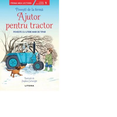 Povesti de la ferma. Ajutor pentru tractor. Citesc cu ajutor (Nivelul 1)