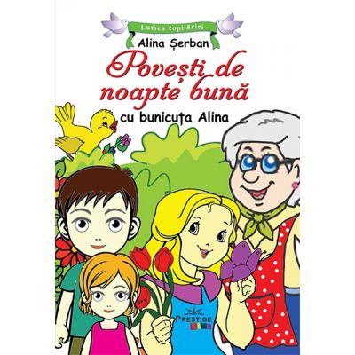 Povesti de noapte buna cu bunicuta Alina - Alina Serban