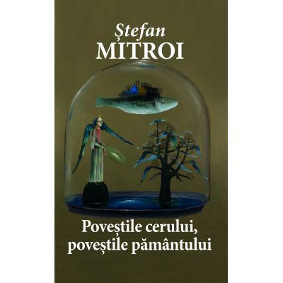 Povestile cerului povestile pamantului - Stefan Mitroi
