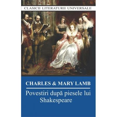 Povestiri dupa piesele lui Shakespeare - Charles & Mary Lamb