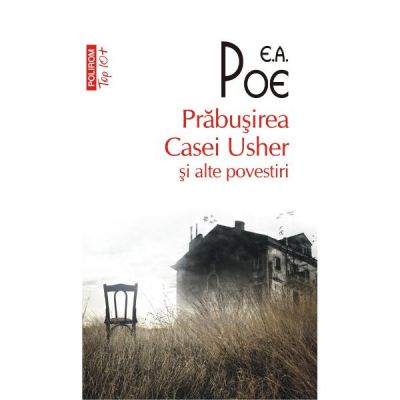 Prabusirea Casei Usher si alte povestiri - E. A. Poe, Polirom