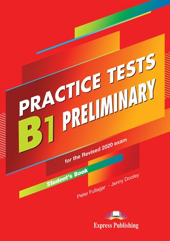 Curs limba engleza examen Cambridge B1 Preliminary Practice Tests for the Revised 2020 Exam Manualul elevului - Peter Fullagar, Jenny Dooley