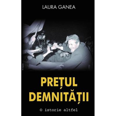 Pretul demnitatii - Laura Ganea