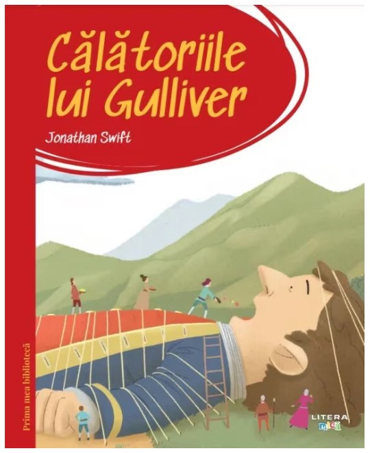 Prima mea biblioteca. Calatoriile lui Gulliver vol. 1 - Jonathan Swift