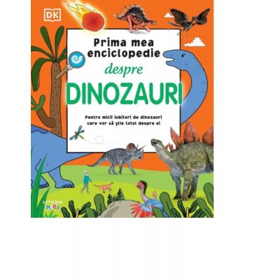 Prima mea enciclopedie despre dinozauri - DK