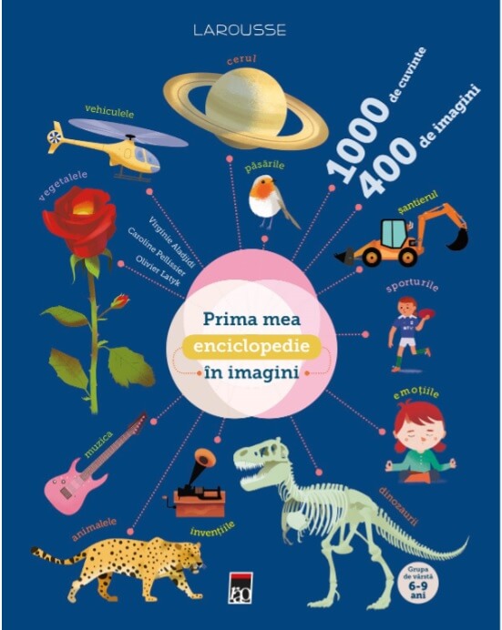 Prima mea enciclopedie in imagini - Larousse