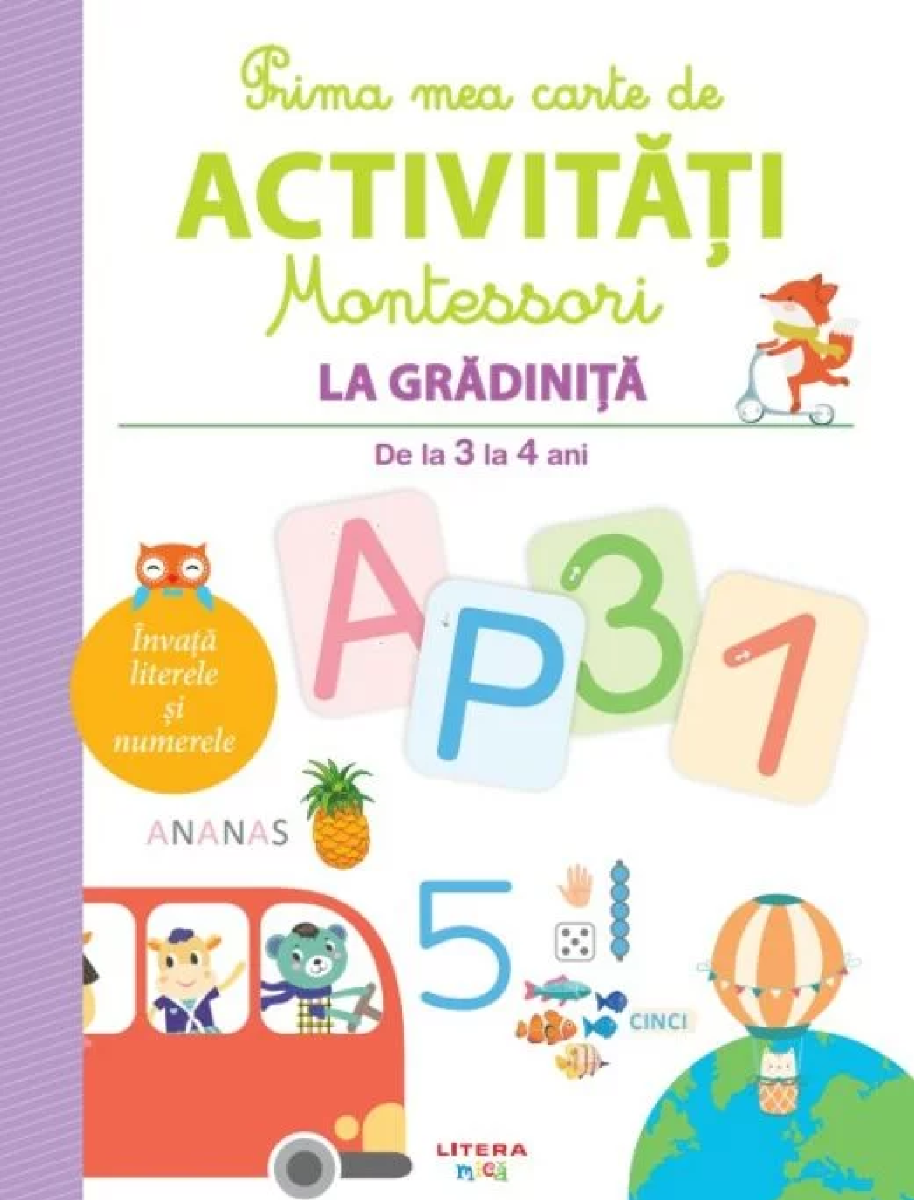 Prima mea carte de activitati Montessori. La gradinita. De la 3 la 4 ani