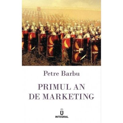 Primul an de marketing - Petre Barbu