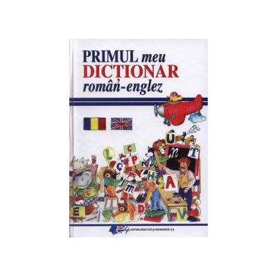 Primul meu dictionar roman-englez