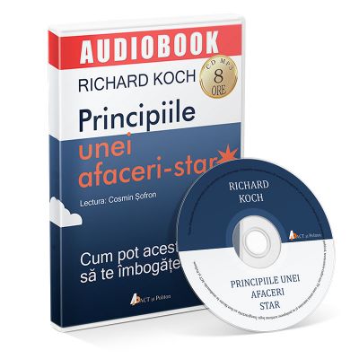 Principiile unei afaceri-star. Cum pot acestea sa te imbogateasca. Audiobook - Richard Koch