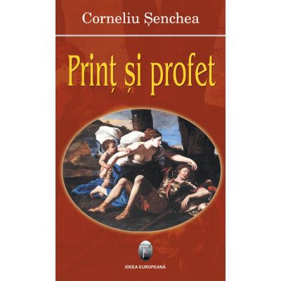 Print si profet - Corneliu Senchea