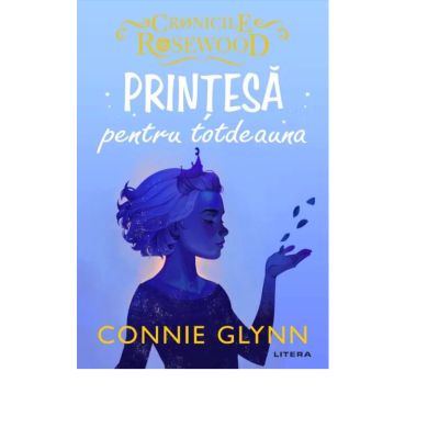 Printesa pentru totdeauna - Connie Glynn