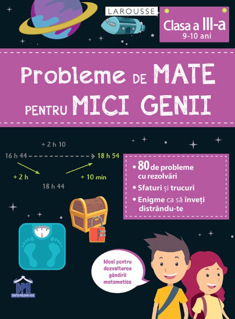 Probleme de mate pentru mici genii, clasa a III-a - Larousse