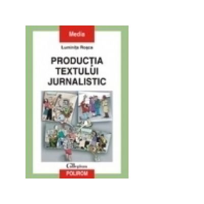 Productia textului jurnalistic - Luminita Rosca