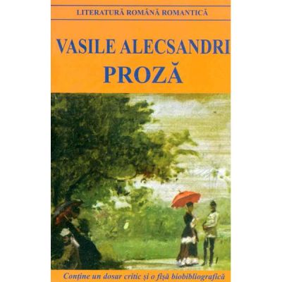 Proza. Editia 2018 - Vasile Alecsandri