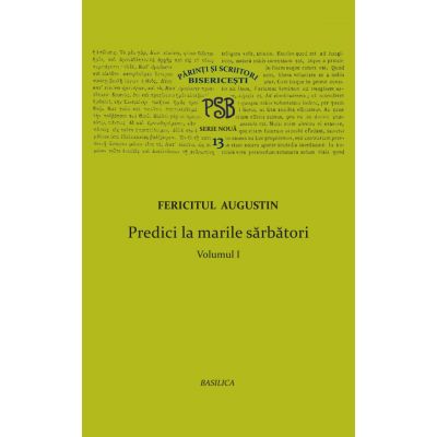 P. S. B. volumul 13. Predici la marile sarbatori, 1 - Fericitul Augustin