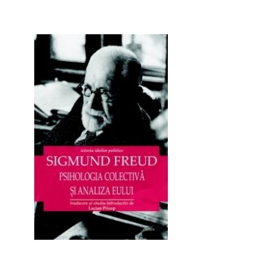 Psihologia colectiva si analiza eului - Sigmund Freud