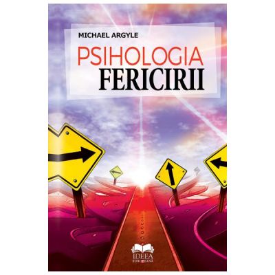 Psihologia fericirii - Michael Argyle