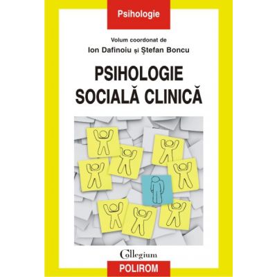Psihologie sociala clinica - Ion Dafinoiu, Stefan Boncu