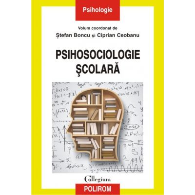 Psihosociologie scolara - Stefan Boncu, Ciprian Ceobanu