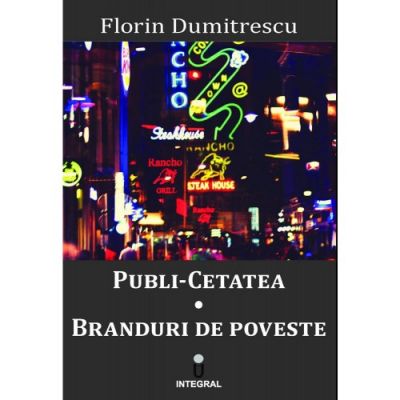 Publi-cetatea. Branduri de poveste - Florin Dumitrescu