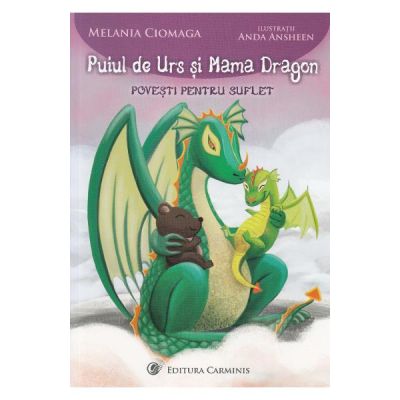 Puiul de Urs si Mama Dragon - Melania Ciomaga