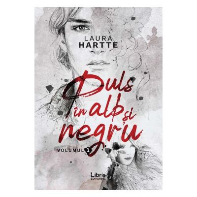 Puls in alb si negru. Volumul 1 - Laura Hartte