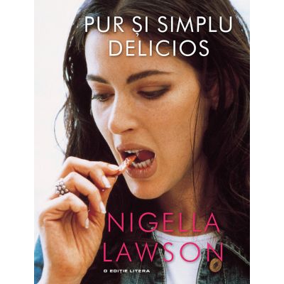 Pur si simplu delicios - Nigella Lawson