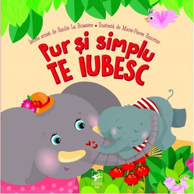 Pur si simplu te iubesc (Emilie La Boissiere)