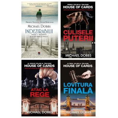 Pachet format din 4 titluri Indezirabilii, Culisele puterii, Atac la rege, Lovitura finala - Michael Dobbs