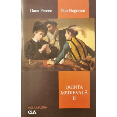 Quinta medievala, vol. 2 - Dana Percec, Dan Negrescu
