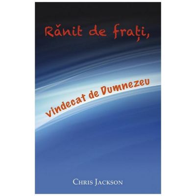 Ranit de frati, vindecat de Dumnezeu - Chris Jackson