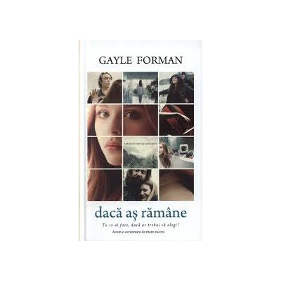 Daca as ramane - Gayle Forman