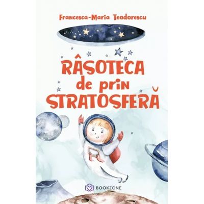 Rasoteca de prin stratosfera - Francesca Maria Teodorescu