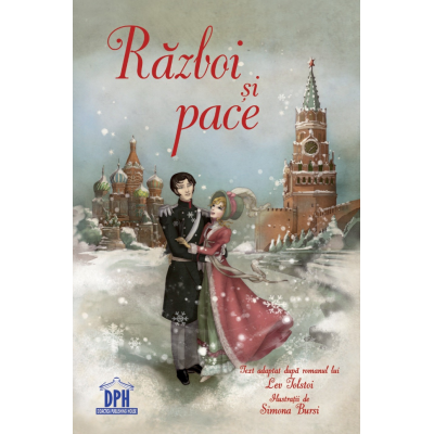 Razboi si pace. Adaptare dupa Lev Tolstoi