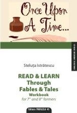 Read & Learn through fables & tales. Workbook for 7 and 8 formers - Steluta Istratescu