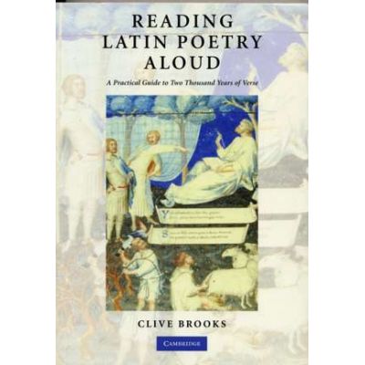 Reading Latin Poetry Aloud Paperback with Audio CDs: A Practical Guide to Two Thousand Years of Verse - Clive Brooks