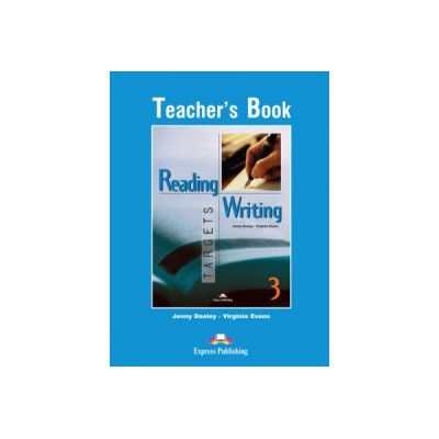 Reading and Writing, Targets 3, Teacher\'s Book - Virginia Evans, Jenny Dooley