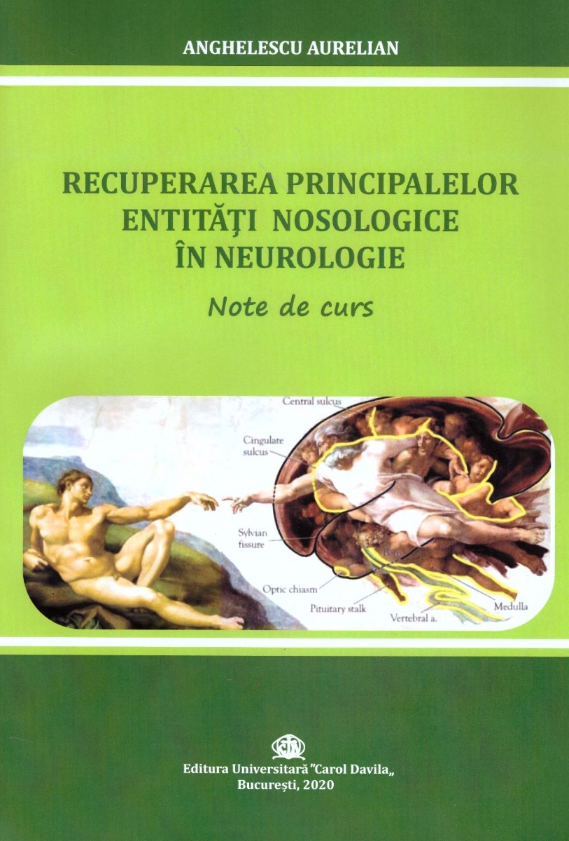 Recuperarea principalelor entitati nosologice in neurologie. Note de curs - Aurelian Anghelescu
