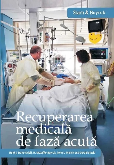 Recuperarea medicala de faza acuta - Henk J. Stam, H. Muzaffer Buyruk, John L. Melvin, Gerold Stucki, Irene Buyruk Burggraaf