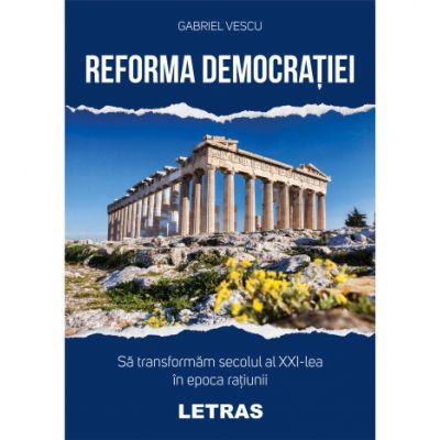 Reforma democratiei - Gabriel Vescu