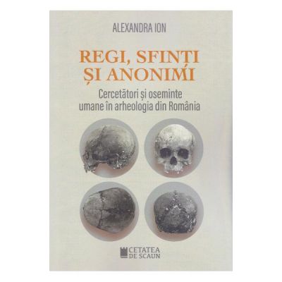 Regi, sfinti si anonimi - Alexandra Ion