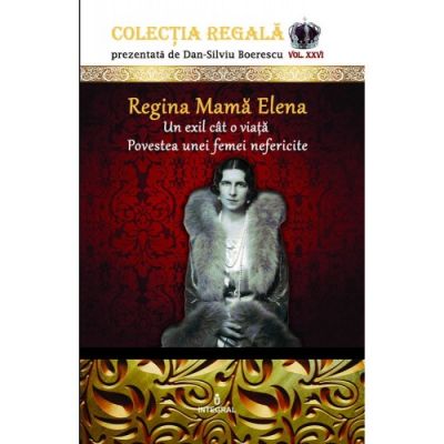Regina mama Elena - Dan-Silviu Boerescu