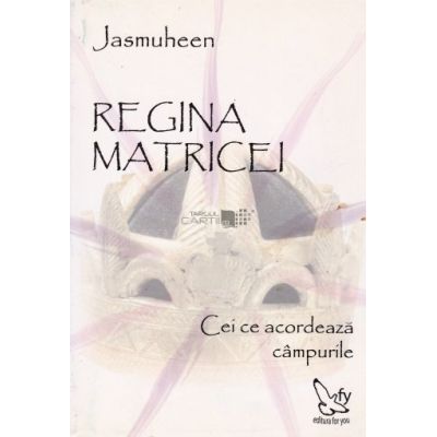 Regina Matricei. Cei ce acordeaza campurile - Jasmuheen