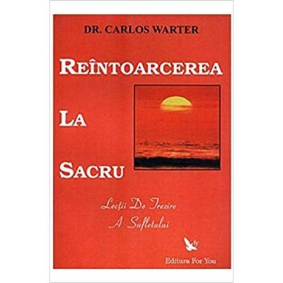 Reintoarcerea la sacru - Carlos Warter