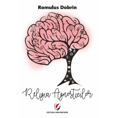 Religia Agnosticilor - Romulus Dobrin