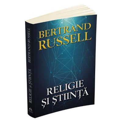 Religie si stiinta. Editia 2 - Bertrand Russell