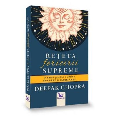 Reteta fericirii supreme - Deepak Chopra